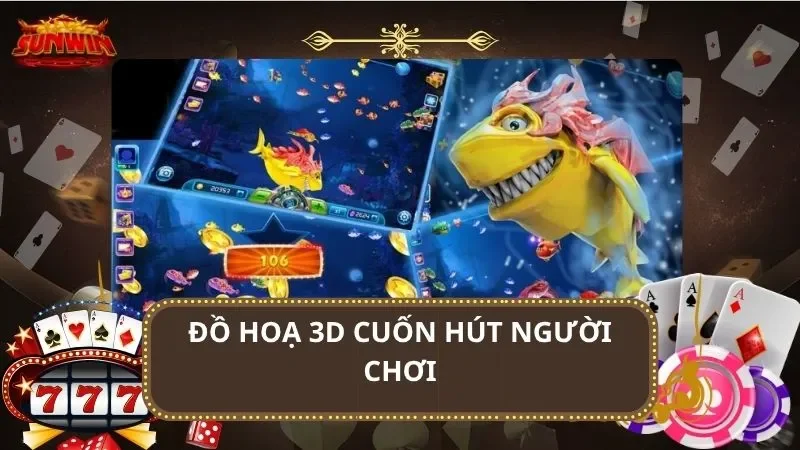 Đồ hoạ 3D cuốn hút người chơi