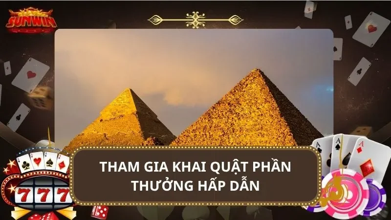 Tham gia khai quật phần thưởng hấp dẫn